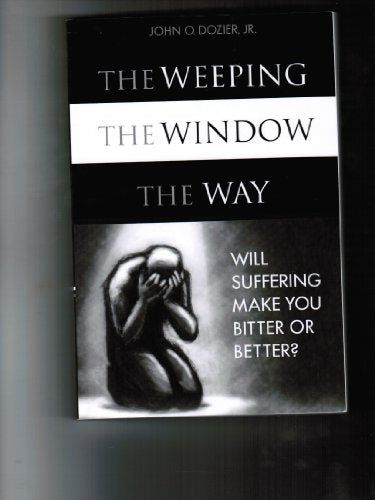 The Weeping, the Window, the Way