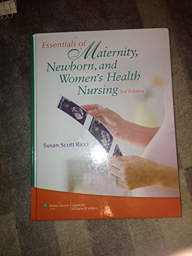 Essentials of Maternity, Newborn, and Women's Health Nursing