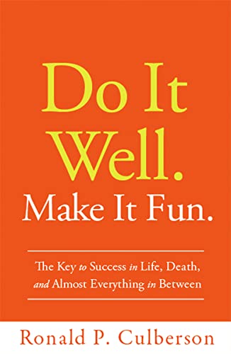 Do It Well. Make It Fun.