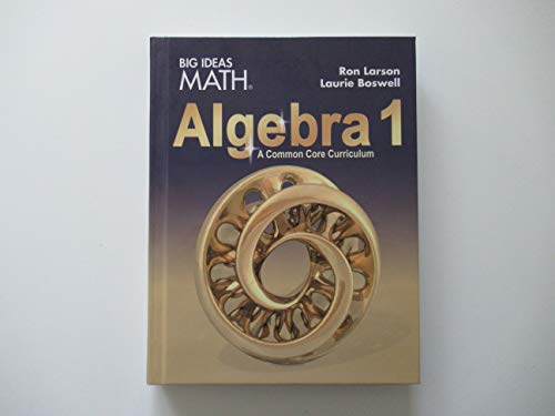 Big Ideas Math HS Algebra 1: A Common Core Curriculum, Student Edition