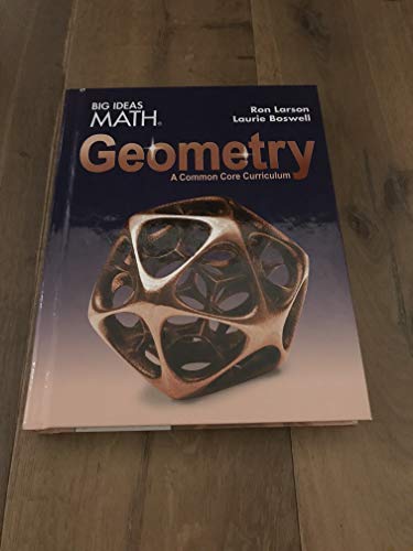 Big Ideas Math HS Geometry: A Common Core Curriculum, Student Edition