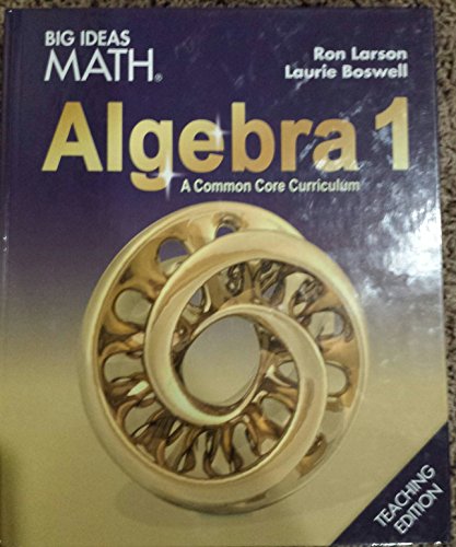 Big Ideas Math Algebra 1: A Common Core Curriculum, Teaching Edition