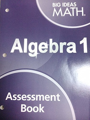 Big Ideas Math: Algebra 1 Assessment Book