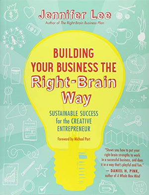 Building Your Business the Right-Brain Way