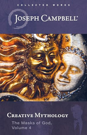 Creative Mythology (the Masks of God, Volume 4)