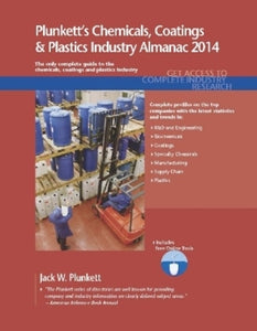Plunkett's Chemicals, Coatings & Plastics Industry Almanac 2014 