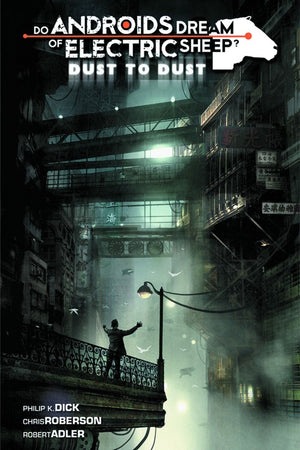 Do Androids Dream of Electric Sheep? Dust to Dust Volume 2