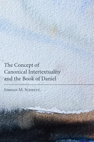 The Concept of Canonical Intertextuality and the Book of Daniel