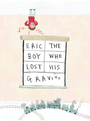 Eric, The Boy Who Lost His Gravity