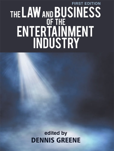 The Law and Business of the Entertainment Industry