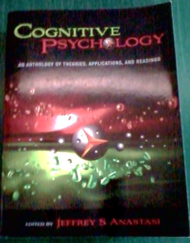 Cognitive Psychology - An Anthology of Theories, Applications, and Readings