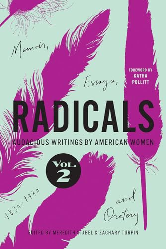 Radicals, Volume 2: Memoir, Essays, and Oratory