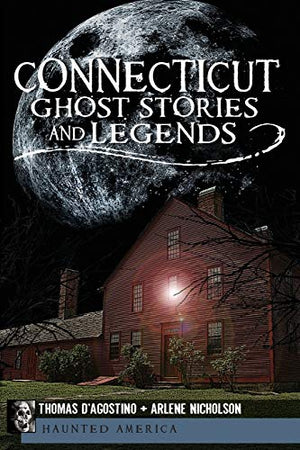 Connecticut Ghost Stories and Legends