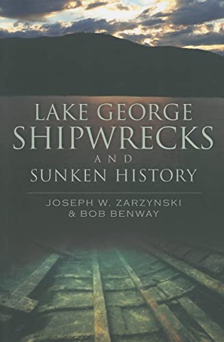 Lake George Shipwrecks and Sunken History (Disaster)