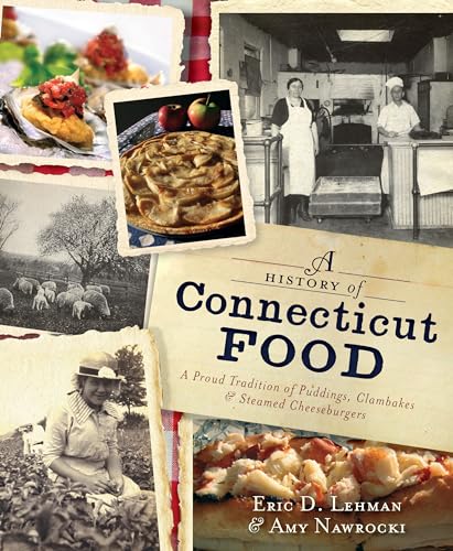 History of Connecticut Food : A Proud Tradition of Puddings, Clambakes and Steamed Cheeseburgers