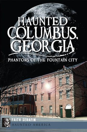Haunted Columbus, Georgia