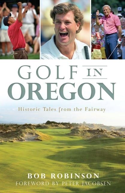 Golf in Oregon:: Historic Tales from the Fairway (Sports)