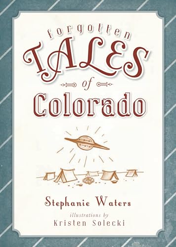 Forgotten Tales of Colorado