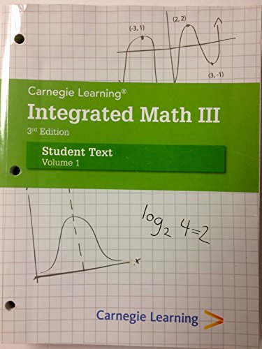 Carnegie Learning Integrated Math III, 3rd ed. Student Text, Volume 1