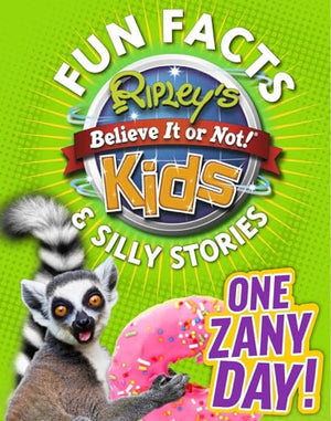 Ripley's Fun Facts & Silly Stories: One Zany Day!, 2