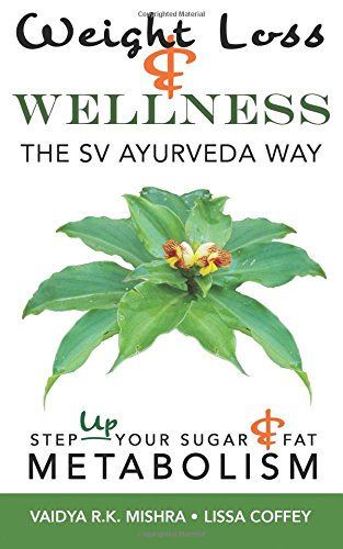 Weight Loss and Wellness the SV Ayurveda Way: Step-Up Your Sugar and Fat Metabolism