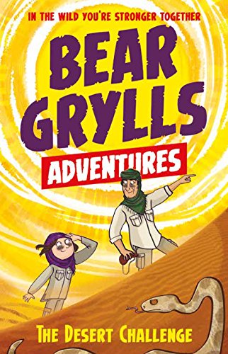 The Desert Challenge (Bear Grylls Adventures)