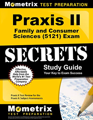 Praxis II Family and Consumer Sciences (5121) Exam Secrets Study Guide