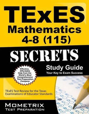 TExES Mathematics 4-8 (115) Secrets Study Guide
