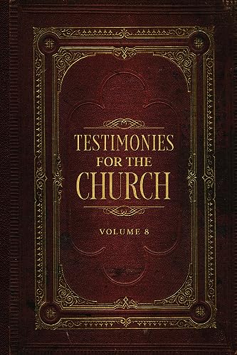 Testimonies for the Church Volume 8
