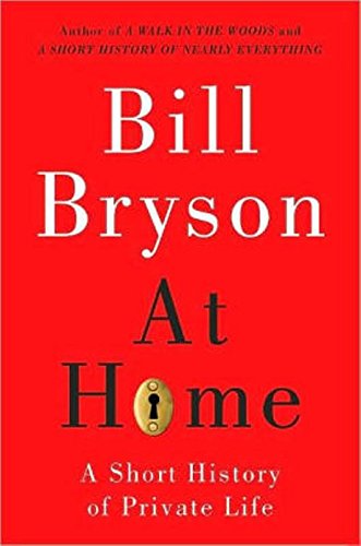 AT HOME: A Short History of Private Life