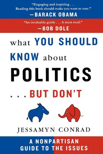What You Should Know About Politics...But Don't: A Nonpartisan Guide to the Issues
