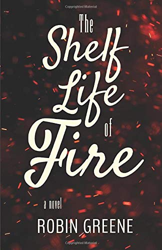 The Shelf Life of Fire
