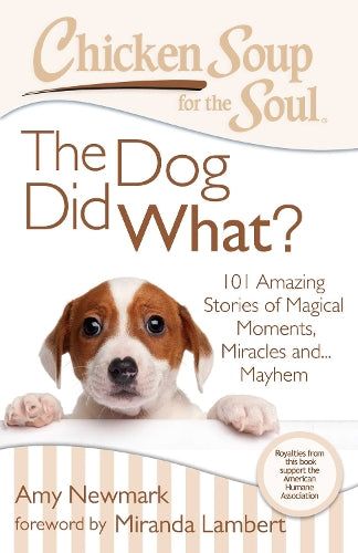 Chicken Soup for the Soul: The Dog Did What?