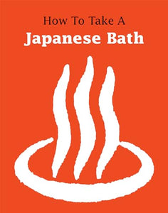 How to Take a Japanese Bath 