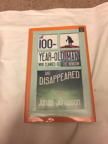 The 100-Year-Old Man Who Climbed Out the Window and Disappeared