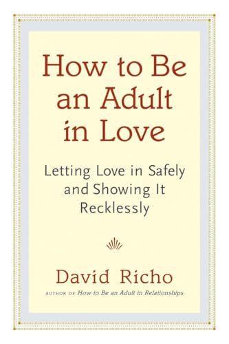 How to Be an Adult in Love