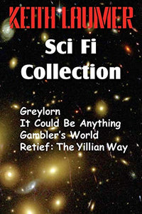 The Keith Laumer Scifi Collection, Greylorn, It Could Be Anything, Gambler's World, Retief 