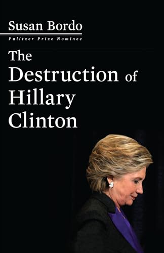 The Destruction Of Hillary Clinton