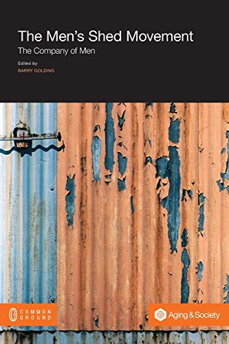 The Men's Shed Movement