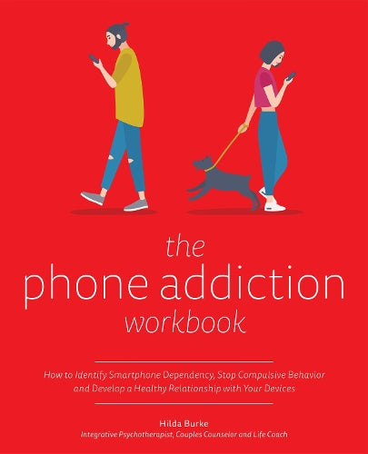 The Phone Addiction Workbook