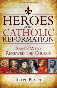 Heroes of the Catholic Reformation 