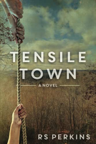 Tensile Town: A Novel