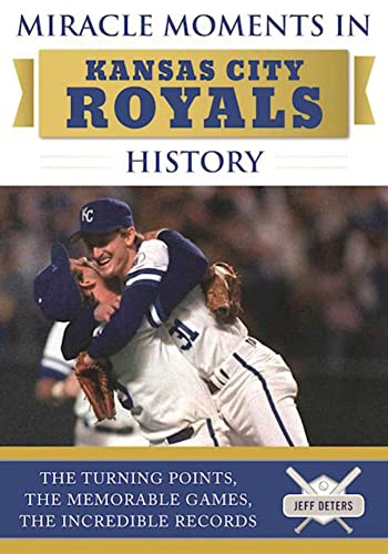 Miracle Moments in Kansas City Royals History