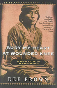 Bury My Heart at Wounded Knee 