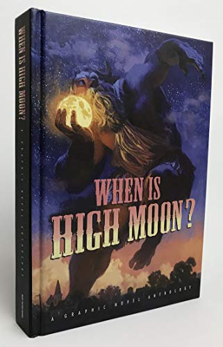 When Is High Moon? A Graphic Novel Anthology