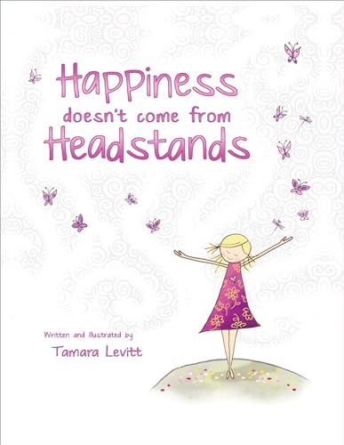 Happiness Doesn't Come from Headstands