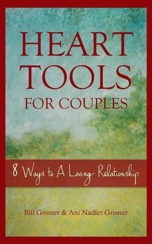 Heart Tools for Couples: 8 Ways to a Loving Relationship
