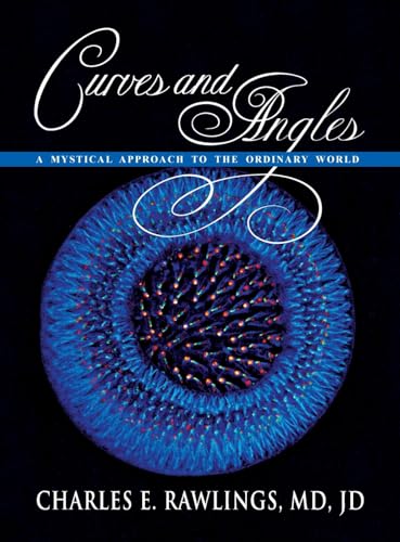 Curves and Angles, A Mystical Approach to the Ordinary World