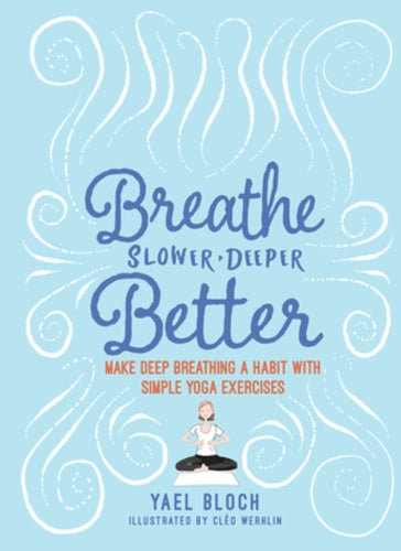 Breathe Slower, Deeper, Better