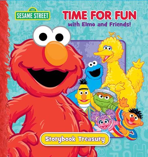 Sesame Street Time for Fun with Elmo and Friends! Storybook Treasury